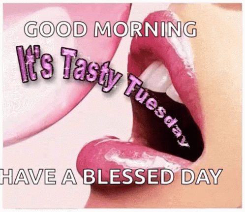 Happy Blessed Tuesday Its Tasty GIF