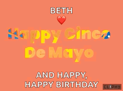 Happy Cinco de Mayo and Happy Birthday Beth