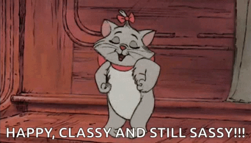 Happy Classy Still Sassy Cat