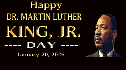 Happy Dr. Martin Luther King Jr. Day January 20 2025