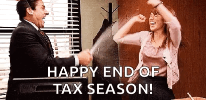 Happy End Of Taxes Season GIF