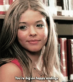 You're Big On Happy Endings Alison Dilaurentis GIF