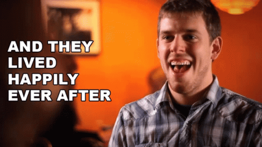 Happy Ending And They Lived Happily Ever After GIF