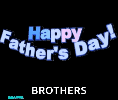 Happy Father 'S Day Brothers Is Written In Blue And White On A Black Background GIF