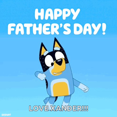 Happy Fathers Day Love Xander GIF