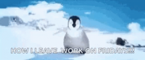Happy Feet How I Leave Work On Friday GIF
