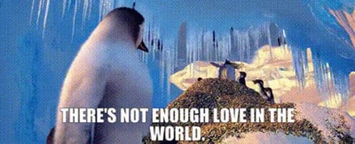 Happy Feet Not Enough Love In The World GIF