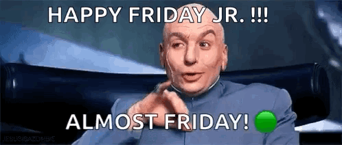 Happy Friday Jr Almost Friday GIF