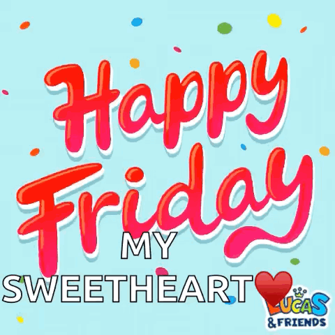 Happy Friday Sweetheart Lucas And Friends GIF
