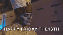 Happy Friday The 13th Papa Nihil Musical Artist GIF