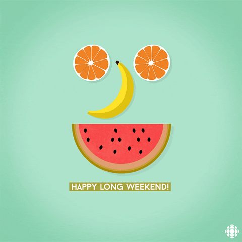 Happy Fruity Long Weekend Everybody GIF