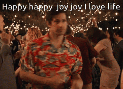 Happy Happy Joy Joy Man I Love Life GIF