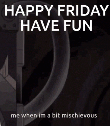 Happy Have Fun Friday GIF