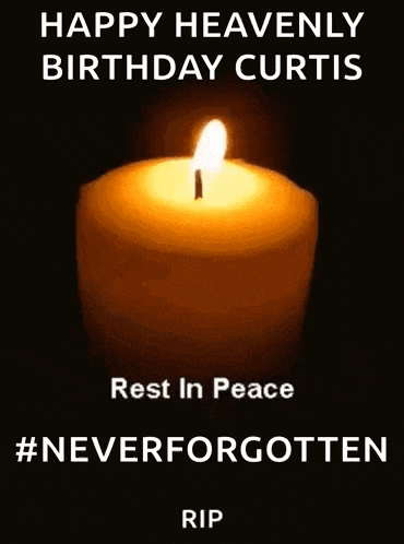 Happy Heavenly Birthday Curtis Gif GIF
