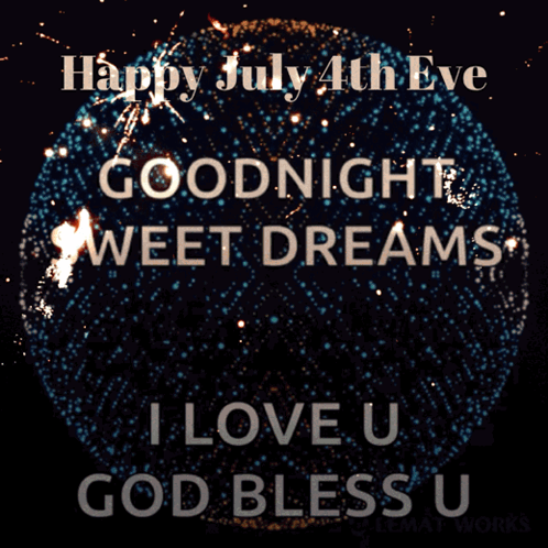 Happy July 4Th Eve Goodnight Sweet Dreams I Love U God Bless U GIF