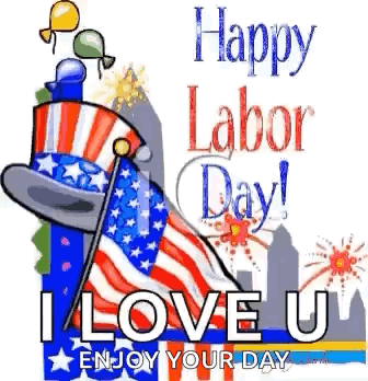 Happy Labor Day I Love You