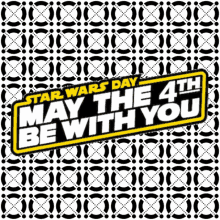 Happy May The 4th Be With You Day GIF