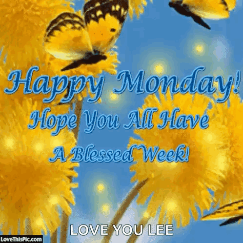 Happy Monday Have Blessed Week