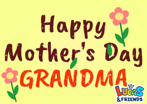 Happy Mother 'S Day Grandma Lucas And Friends Greeting Card GIF