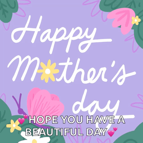 Happy Mother 'S Day Hope You Have A Beautiful Day Written On A Purple Background GIF
