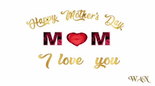 Happy Mother 'S Day Mom I Love You Written In Gold Letters GIF