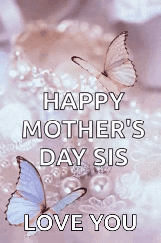 Happy Mother's Day Sis Love You With Butterflies And Pearls GIF