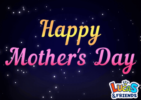 Happy Mothers Day Card From Lucas And Friends GIF