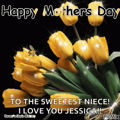 Happy Mothers Day To The Sweetest Niece ! I Love You Jessica ! GIF