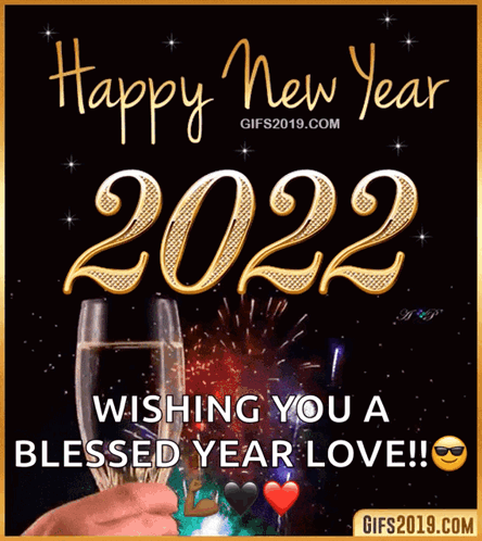Happy New Year 2022 Wishing You A Blessed Year Love !!! GIF