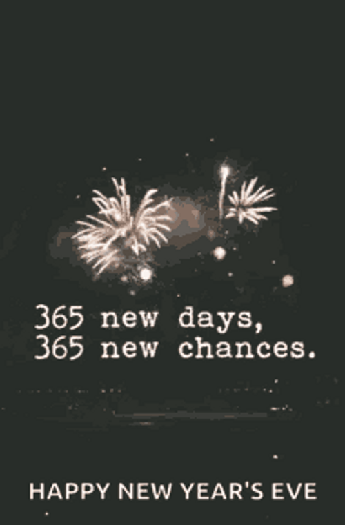 Happy New Years Eve 365 New Chances GIF
