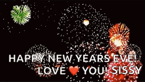 Happy New Years Eve Love You Sissy GIF