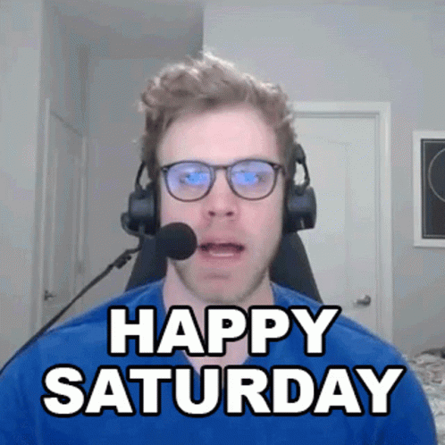Happy Saturday Dave Olson GIF
