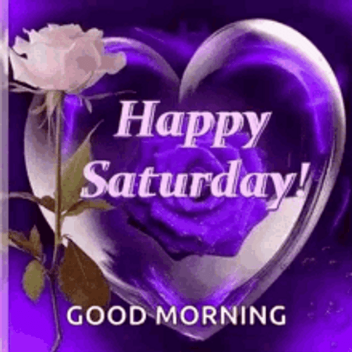 Happy Saturday Heart Rose Good Morning Greeting GIF | GIFDB.com