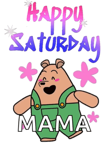 Happy Saturday Mama Cartoon Bear