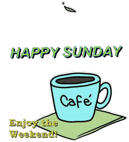 Happy Sunday Enjoy Coffee