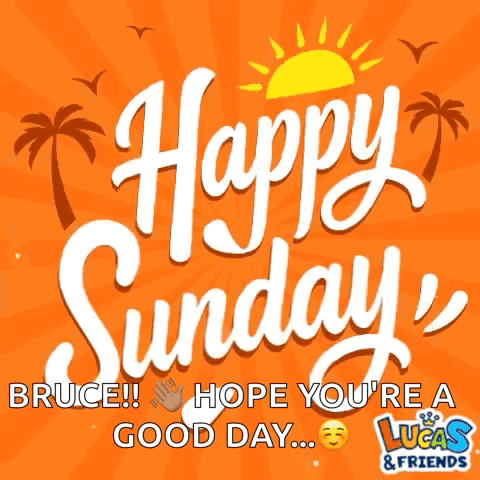 Happy Sunday Sign Bruce Lucas and Friends