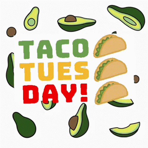 Happy Taco Tuesday An Avocado Taco GIF