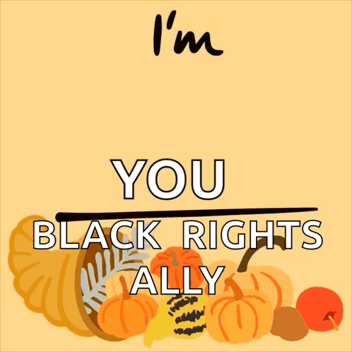 Happy Thanksgiving Black Rights Ally Turkey Heart