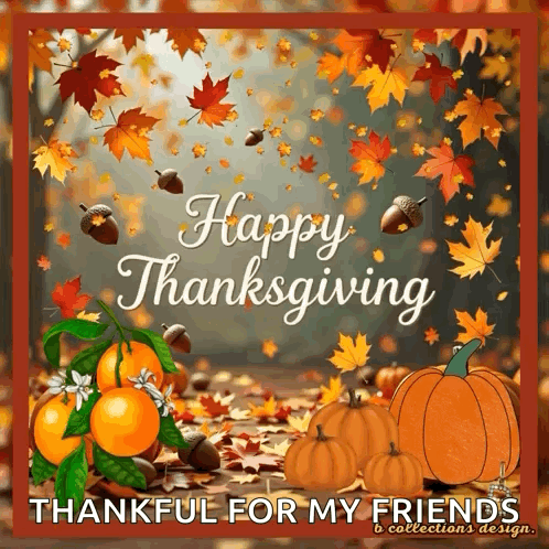 Happy Thanksgiving Thankful For My Friends Greeting Card With Pumpkins Acorns And Oranges GIF