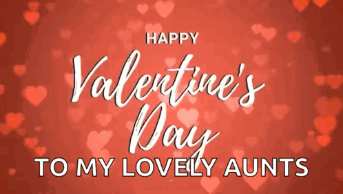 Happy Valentine 'S Day To My Lovely Aunts With Red Hearts In The Background GIF