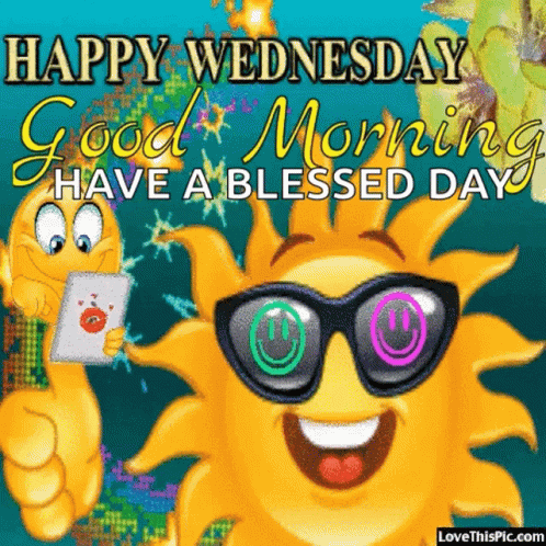 Happy Wednesday Good Morning Have A Blessed Day With A Cartoon Sun Wearing Sunglasses GIF