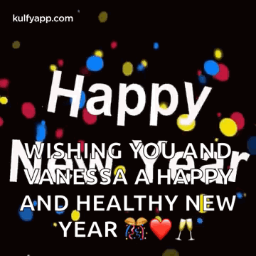 Happy Wishing You And Vanessa A Happy And Healthy New Year ! GIF