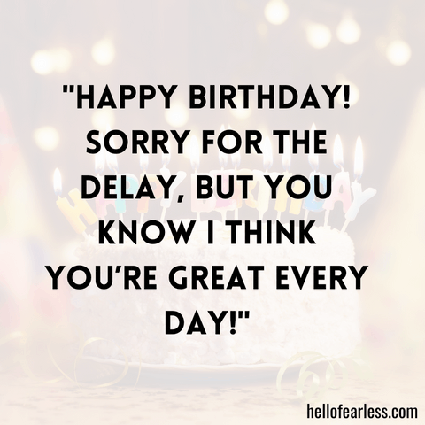 Happybelatedbirthday Greateveryday Meme GIF