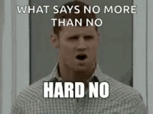 What's Says More Than No Hard Pass GIF