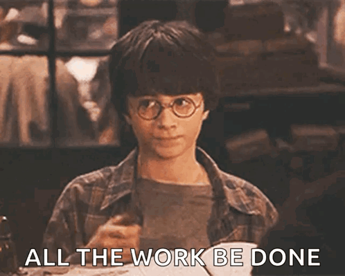 Harry Potter Says " All The Work Be Done " While Holding A Piece Of Paper GIF