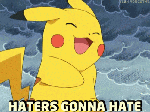 Haters Gonna Hate Elated Pikachu GIF