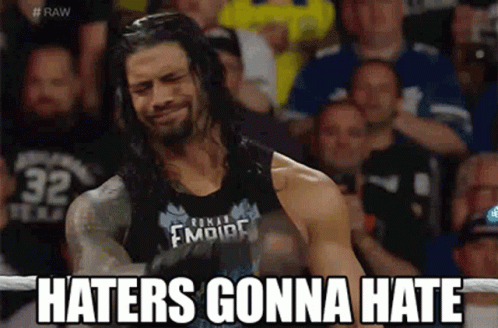 Haters Gonna Hate Roman Reigns GIF