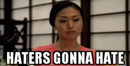 Haters Gonna Hate Shoulder Shrug GIF