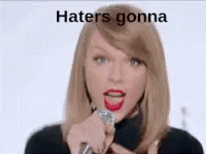 Haters Gonna Hate Taylor Swift GIF
