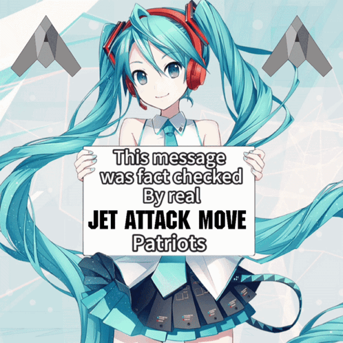 Hatsune Miku Holding Sign Saying This Message Was Fact Checked By Real Jet Attack Move Patriots GIF